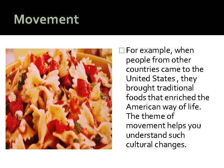 Movement � For example, when people from other countries came to the United States