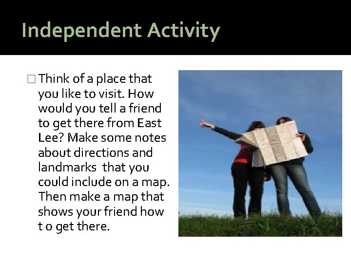 Independent Activity � Think of a place that you like to visit. How would