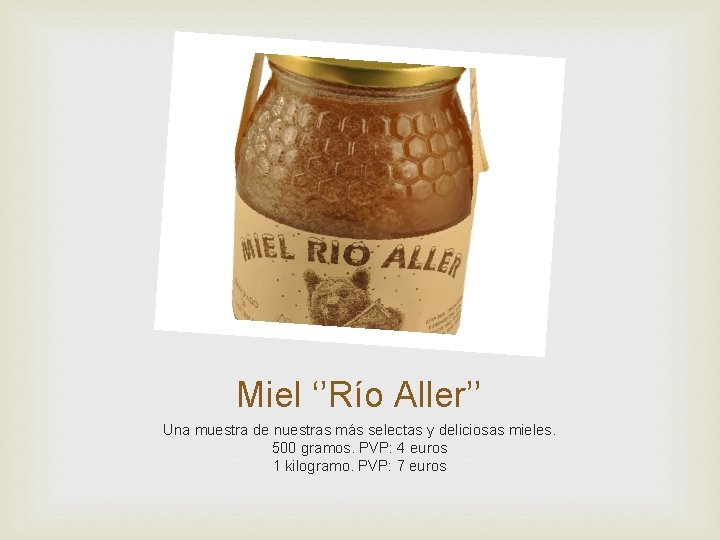 Miel ‘’Río Aller’’ Una muestra de nuestras más selectas y deliciosas mieles. 500 gramos.