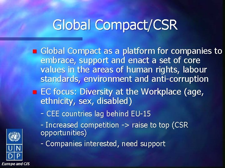 Global Compact/CSR n n Global Compact as a platform for companies to embrace, support