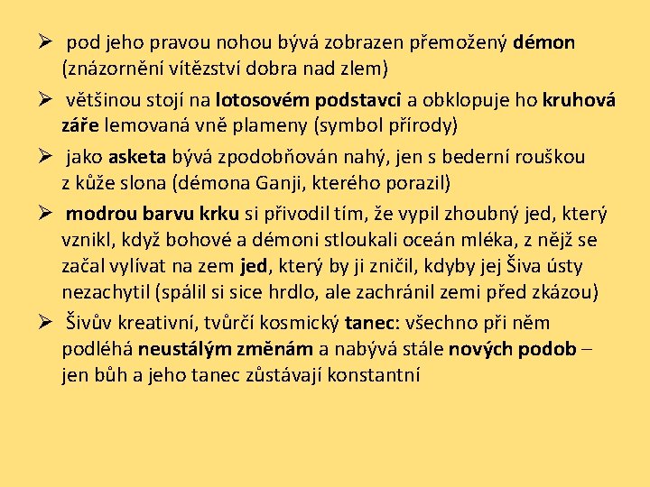 Ø pod jeho pravou nohou bývá zobrazen přemožený démon (znázornění vítězství dobra nad zlem)