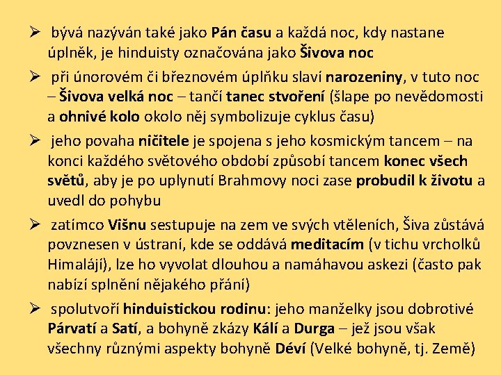 Ø bývá nazýván také jako Pán času a každá noc, kdy nastane úplněk, je