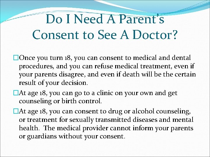 Do I Need A Parent’s Consent to See A Doctor? �Once you turn 18,