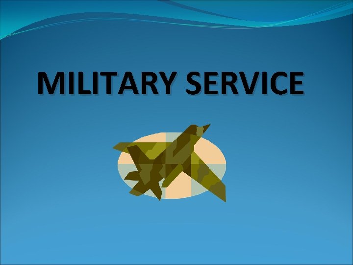 MILITARY SERVICE 