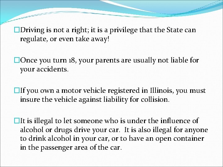 �Driving is not a right; it is a privilege that the State can regulate,