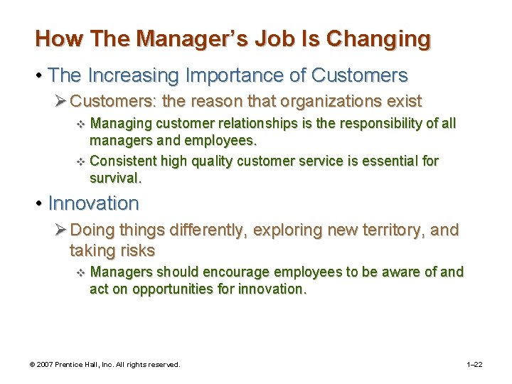 How The Manager’s Job Is Changing • The Increasing Importance of Customers Ø Customers: