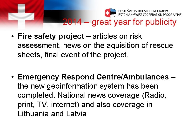 2014 – great year for publicity • Fire safety project – articles on risk