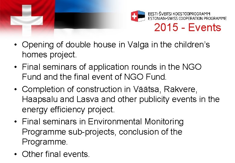 2015 - Events • Opening of double house in Valga in the children’s homes