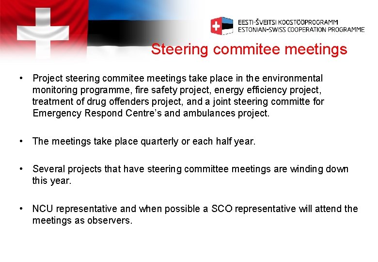 Steering commitee meetings • Project steering commitee meetings take place in the environmental monitoring