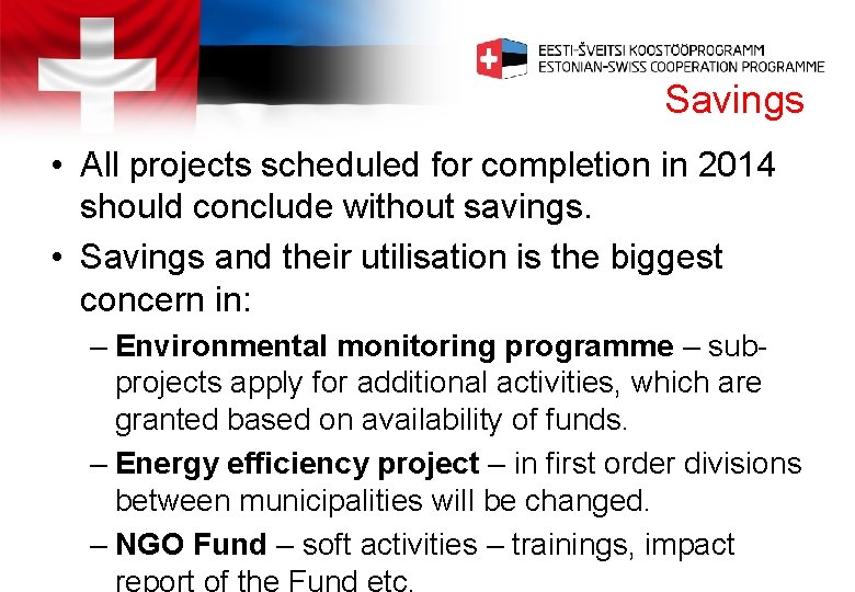 Savings • All projects scheduled for completion in 2014 should conclude without savings. •