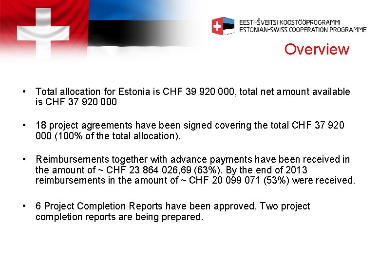 Overview • Total allocation for Estonia is CHF 39 920 000, total net amount