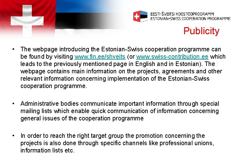 Publicity • The webpage introducing the Estonian-Swiss cooperation programme can be found by visiting
