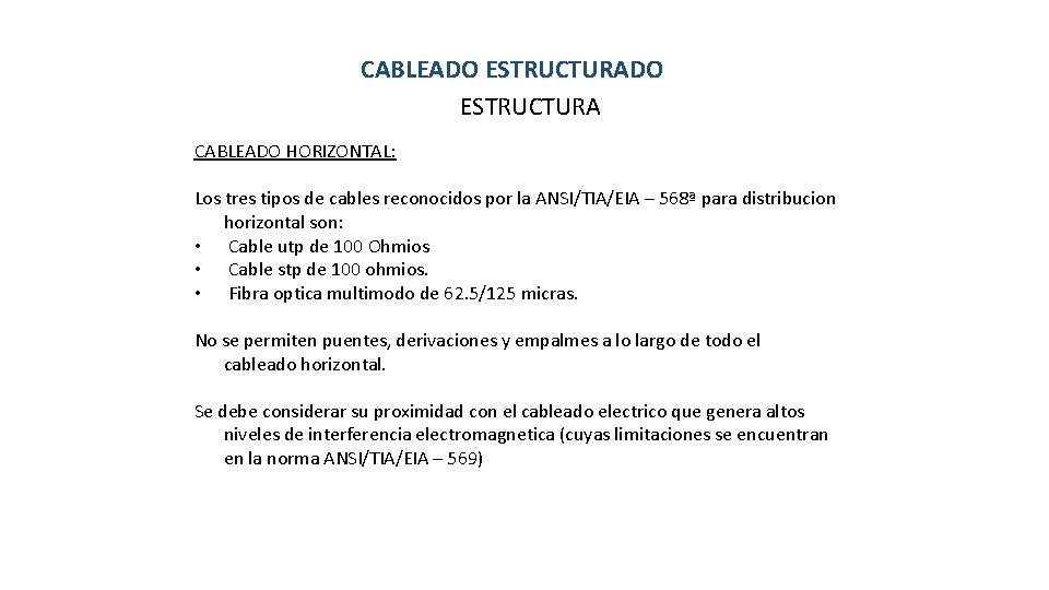 CABLEADO ESTRUCTURA CABLEADO HORIZONTAL: Los tres tipos de cables reconocidos por la ANSI/TIA/EIA –