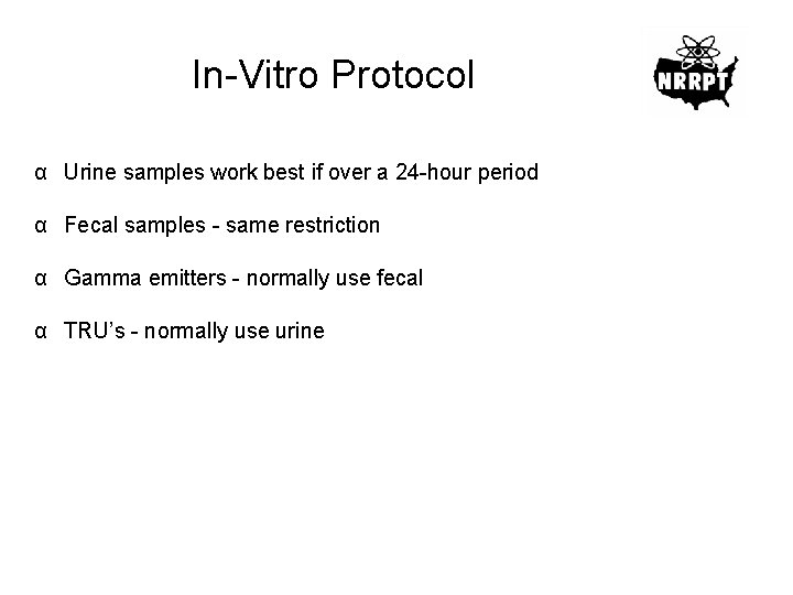 In-Vitro Protocol α Urine samples work best if over a 24 -hour period α