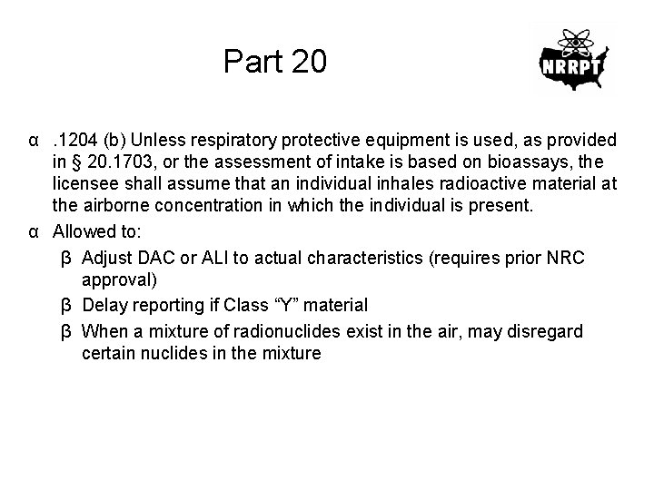 Part 20 α. 1204 (b) Unless respiratory protective equipment is used, as provided in