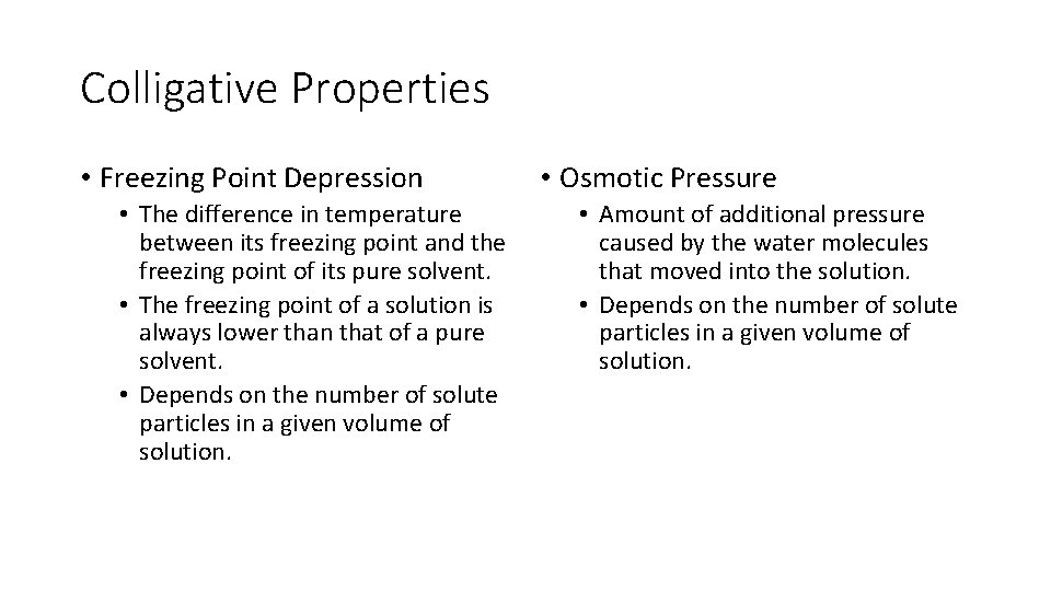Colligative Properties • Freezing Point Depression • The difference in temperature between its freezing