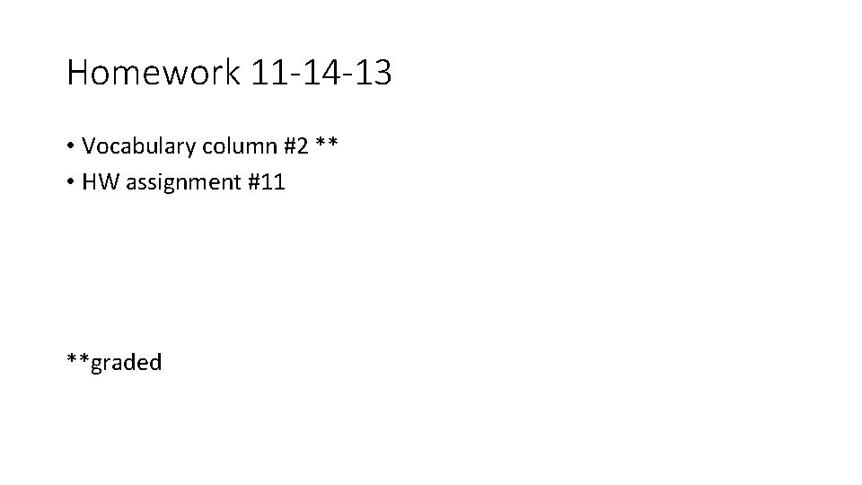 Homework 11 -14 -13 • Vocabulary column #2 ** • HW assignment #11 **graded