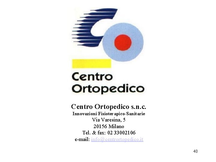 Centro Ortopedico s. n. c. Innovazioni Fisioterapico-Sanitarie Via Varesina, 5 20156 Milano Tel. &