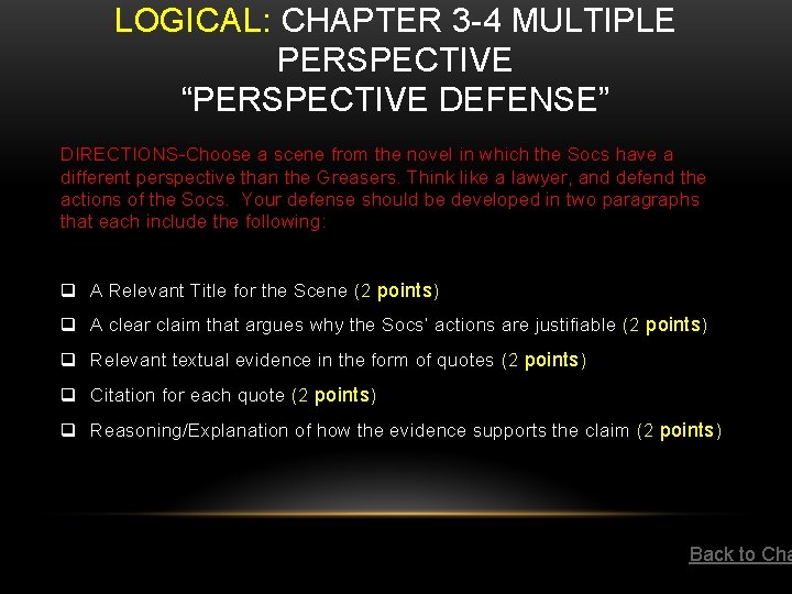 LOGICAL: CHAPTER 3 -4 MULTIPLE PERSPECTIVE “PERSPECTIVE DEFENSE” DIRECTIONS-Choose a scene from the novel LOGICAL: CHAPTER 3 -4 MULTIPLE PERSPECTIVE “PERSPECTIVE DEFENSE” DIRECTIONS-Choose a scene from the novel