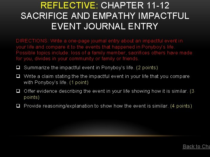 REFLECTIVE: CHAPTER 11 -12 SACRIFICE AND EMPATHY IMPACTFUL EVENT JOURNAL ENTRY DIRECTIONS: Write a REFLECTIVE: CHAPTER 11 -12 SACRIFICE AND EMPATHY IMPACTFUL EVENT JOURNAL ENTRY DIRECTIONS: Write a