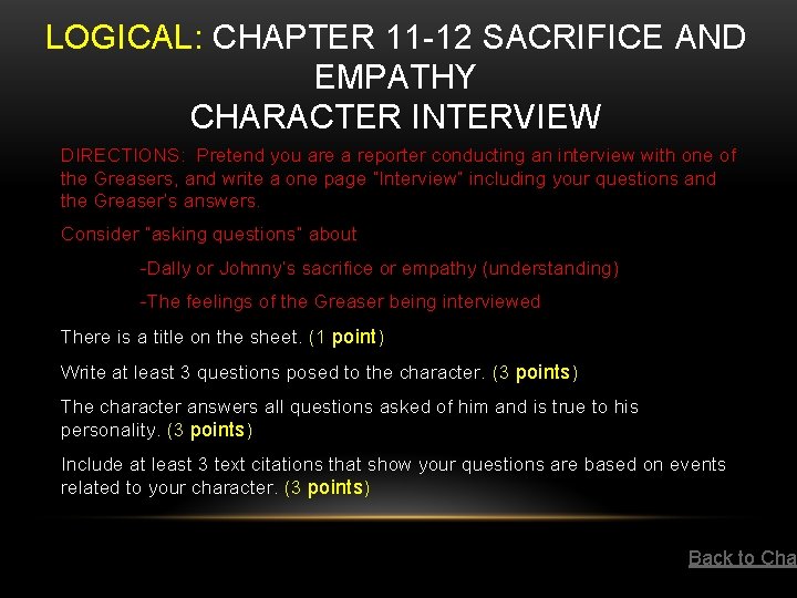 LOGICAL: CHAPTER 11 -12 SACRIFICE AND EMPATHY CHARACTER INTERVIEW DIRECTIONS: Pretend you are a LOGICAL: CHAPTER 11 -12 SACRIFICE AND EMPATHY CHARACTER INTERVIEW DIRECTIONS: Pretend you are a