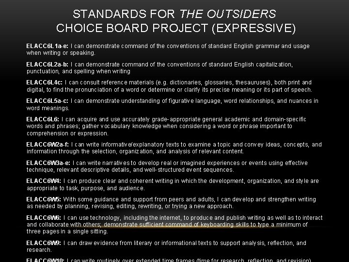 STANDARDS FOR THE OUTSIDERS CHOICE BOARD PROJECT (EXPRESSIVE) ELACC 6 L 1 a-e: I STANDARDS FOR THE OUTSIDERS CHOICE BOARD PROJECT (EXPRESSIVE) ELACC 6 L 1 a-e: I