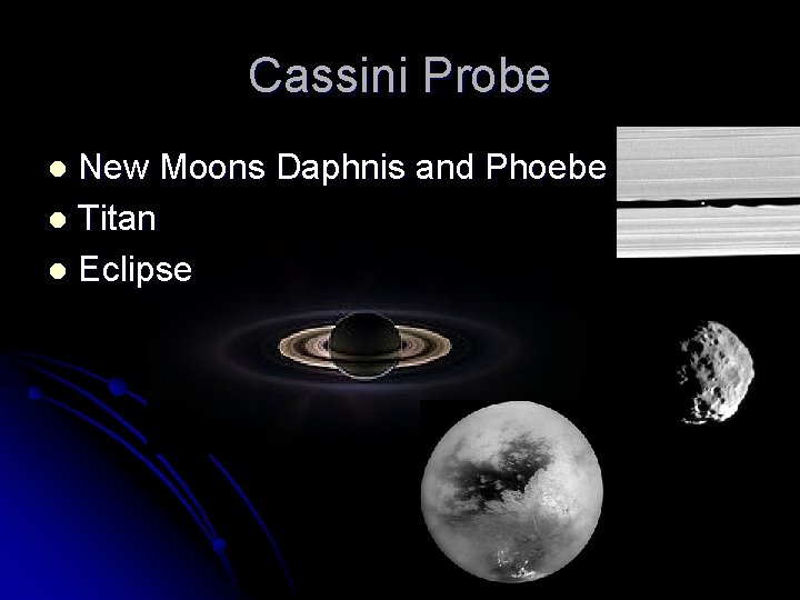 Cassini Probe New Moons Daphnis and Phoebe l Titan l Eclipse l 