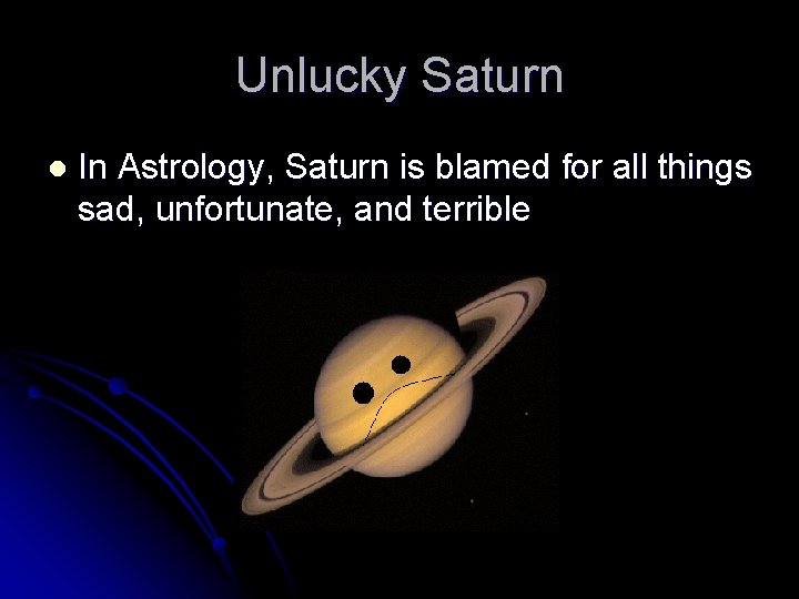 Unlucky Saturn l In Astrology, Saturn is blamed for all things sad, unfortunate, and