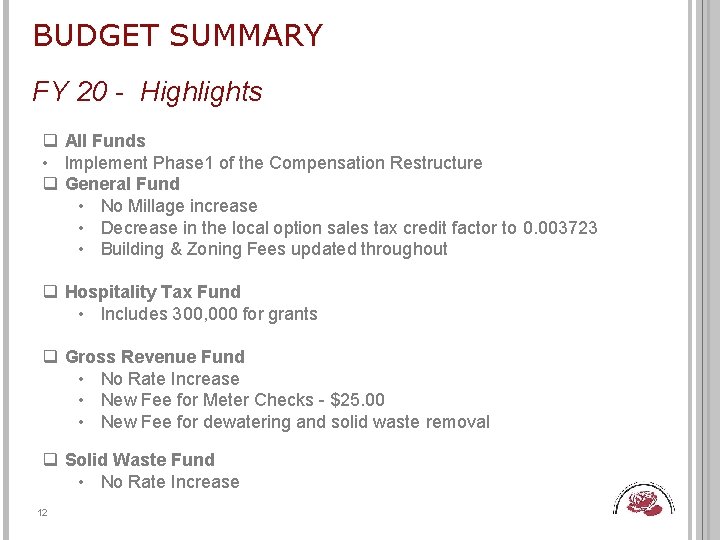 BUDGET SUMMARY FY 20 - Highlights q All Funds • Implement Phase 1 of