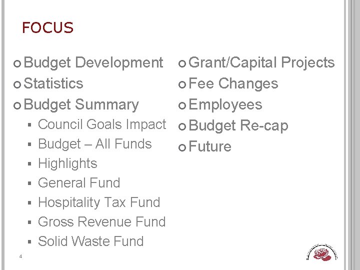 FOCUS Budget Development Grant/Capital Projects Statistics Fee Changes Budget Summary Employees § § §