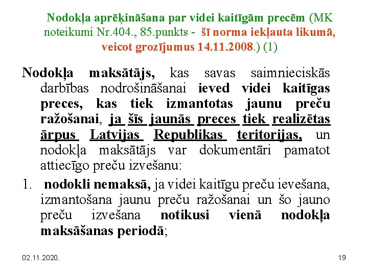 Nodokļa aprēķināšana par videi kaitīgām precēm (MK noteikumi Nr. 404. , 85. punkts -