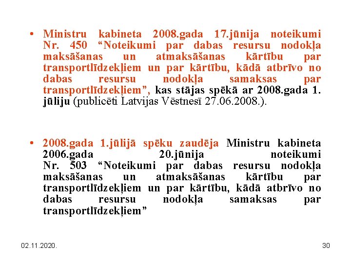  • Ministru kabineta 2008. gada 17. jūnija noteikumi Nr. 450 “Noteikumi par dabas