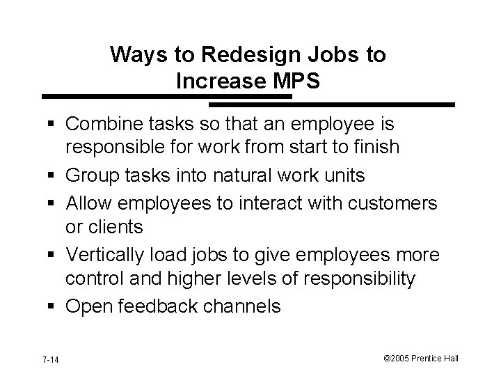 Ways to Redesign Jobs to Increase MPS § Combine tasks so that an employee