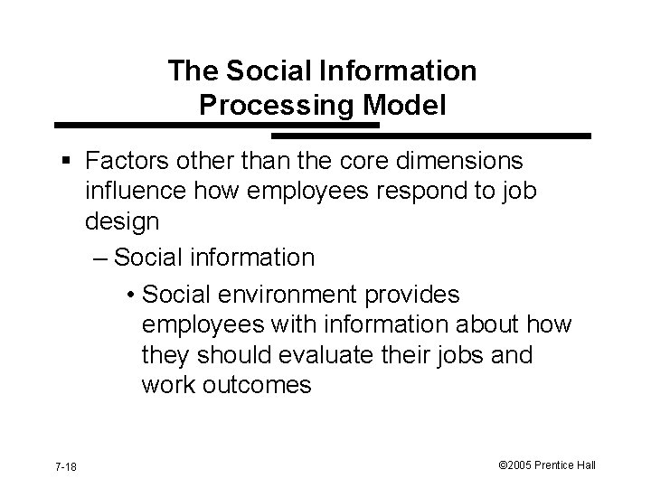 The Social Information Processing Model § Factors other than the core dimensions influence how