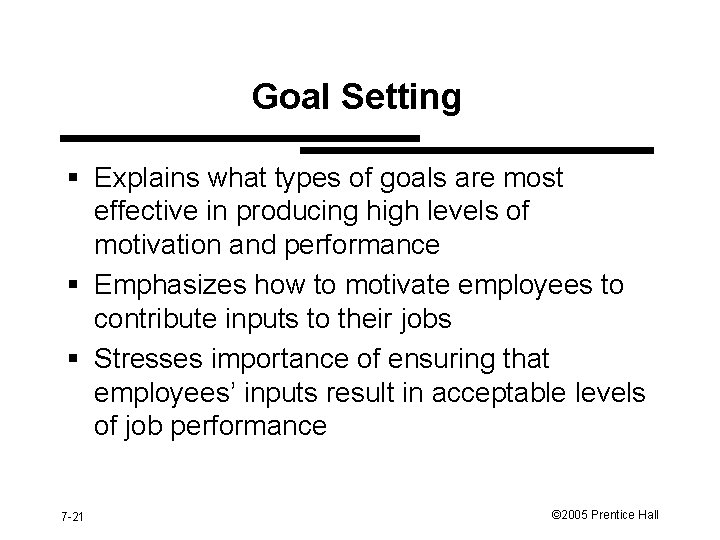 Goal Setting § Explains what types of goals are most effective in producing high