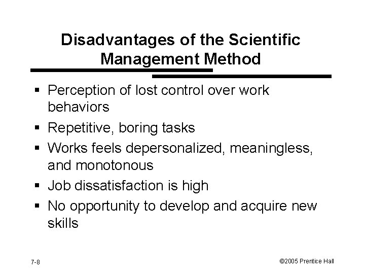 Disadvantages of the Scientific Management Method § Perception of lost control over work behaviors