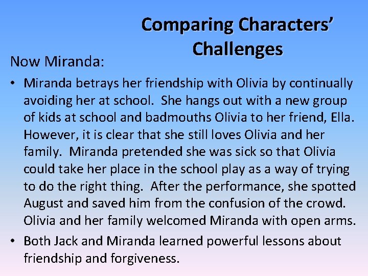 Now Miranda: Comparing Characters’ Challenges • Miranda betrays her friendship with Olivia by continually