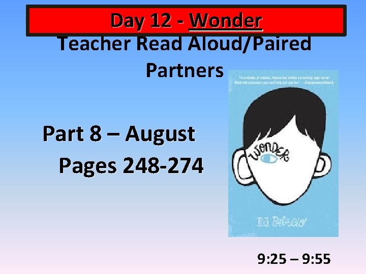 Day 12 - Wonder Teacher Read Aloud/Paired Partners Part 8 – August Pages 248
