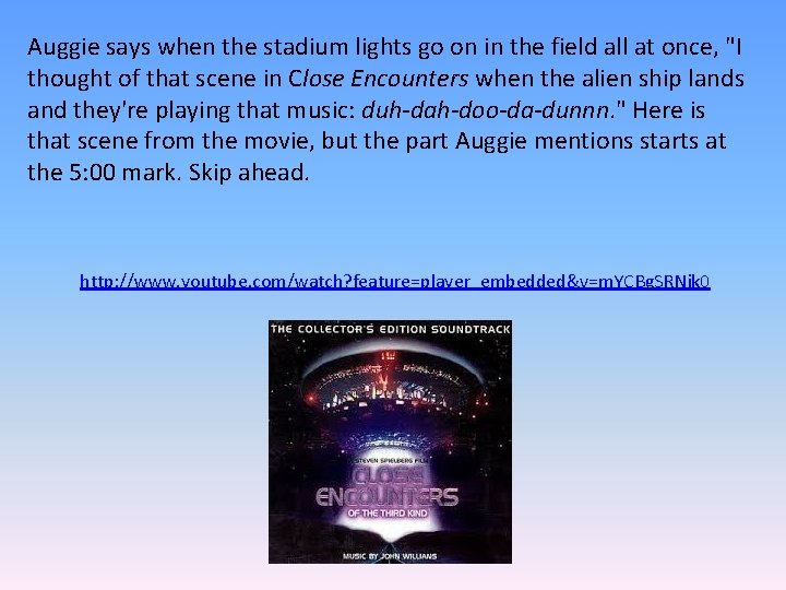 Auggie says when the stadium lights go on in the field all at once,