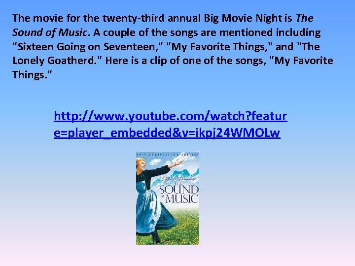The movie for the twenty-third annual Big Movie Night is The Sound of Music.