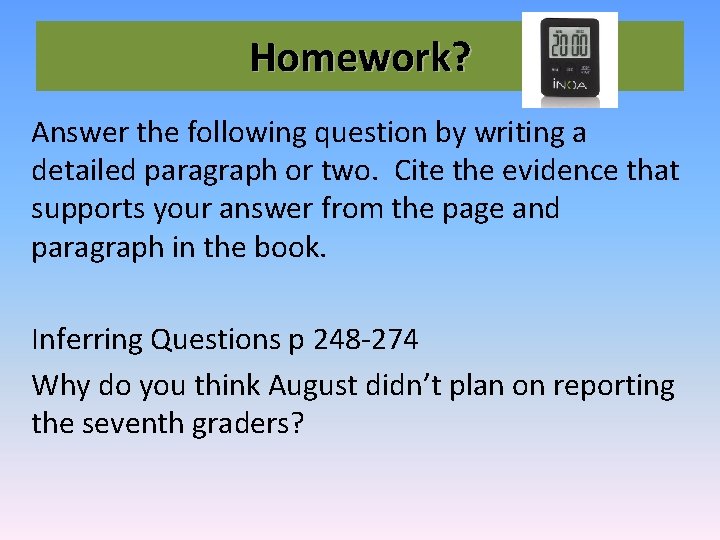 Homework? Answer the following question by writing a detailed paragraph or two. Cite the