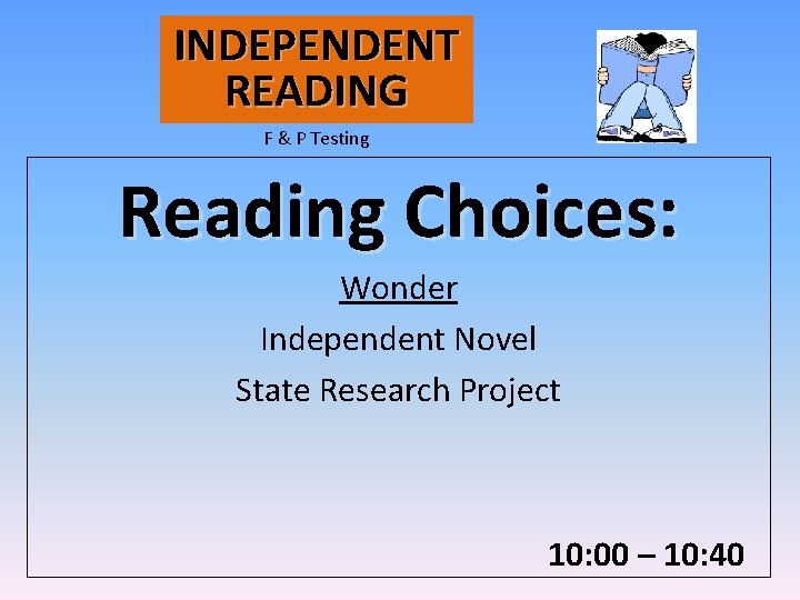 INDEPENDENT READING F & P Testing Reading Choices: Wonder Independent Novel State Research Project