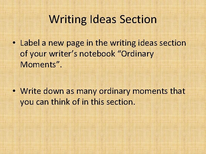 Writing Ideas Section • Label a new page in the writing ideas section of