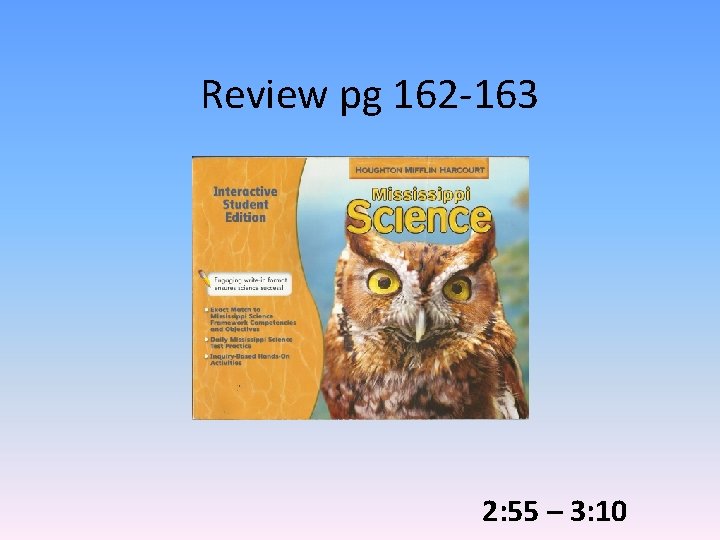  Review pg 162 -163 2: 55 – 3: 10 