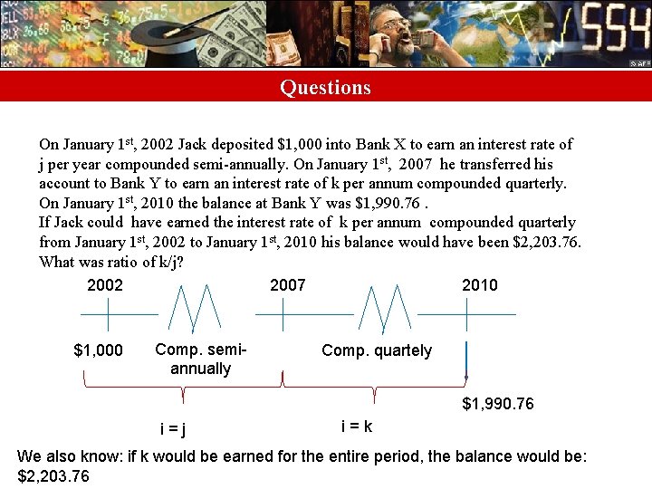 Questions On January 1 st, 2002 Jack deposited $1, 000 into Bank X to