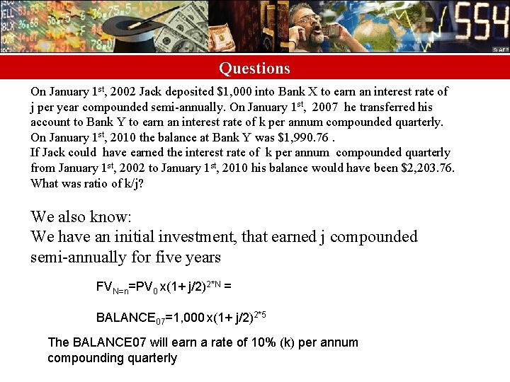 Questions On January 1 st, 2002 Jack deposited $1, 000 into Bank X to