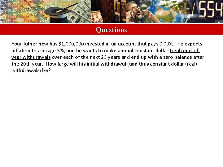 Questions Your father now has $1, 000 invested in an account that pays 9.