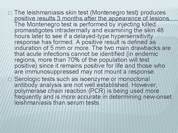 � � The leishmaniasis skin test (Montenegro test) produces positive results 3 months after