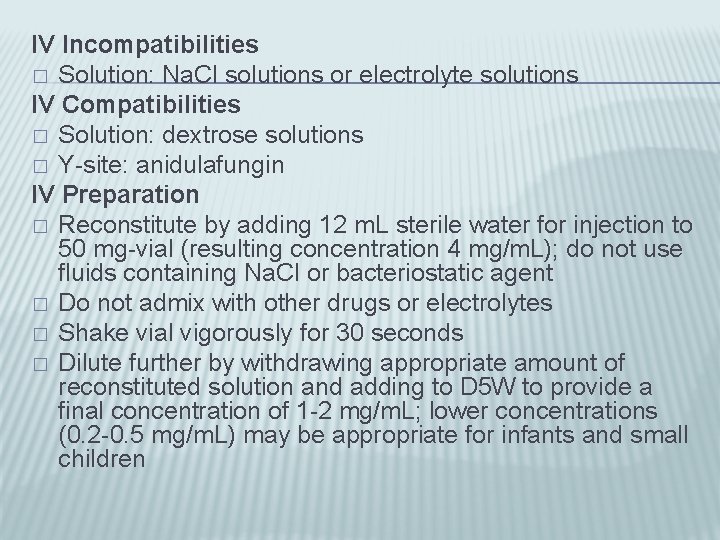 IV Incompatibilities � Solution: Na. Cl solutions or electrolyte solutions IV Compatibilities � Solution: