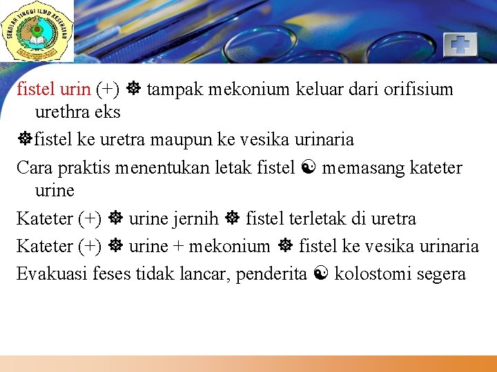 LOGO fistel urin (+) tampak mekonium keluar dari orifisium urethra eks fistel ke uretra